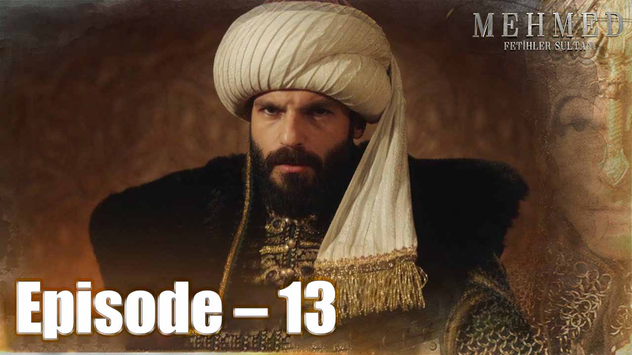 Mehmed Fatih Sultan Bangla | Episode – 13